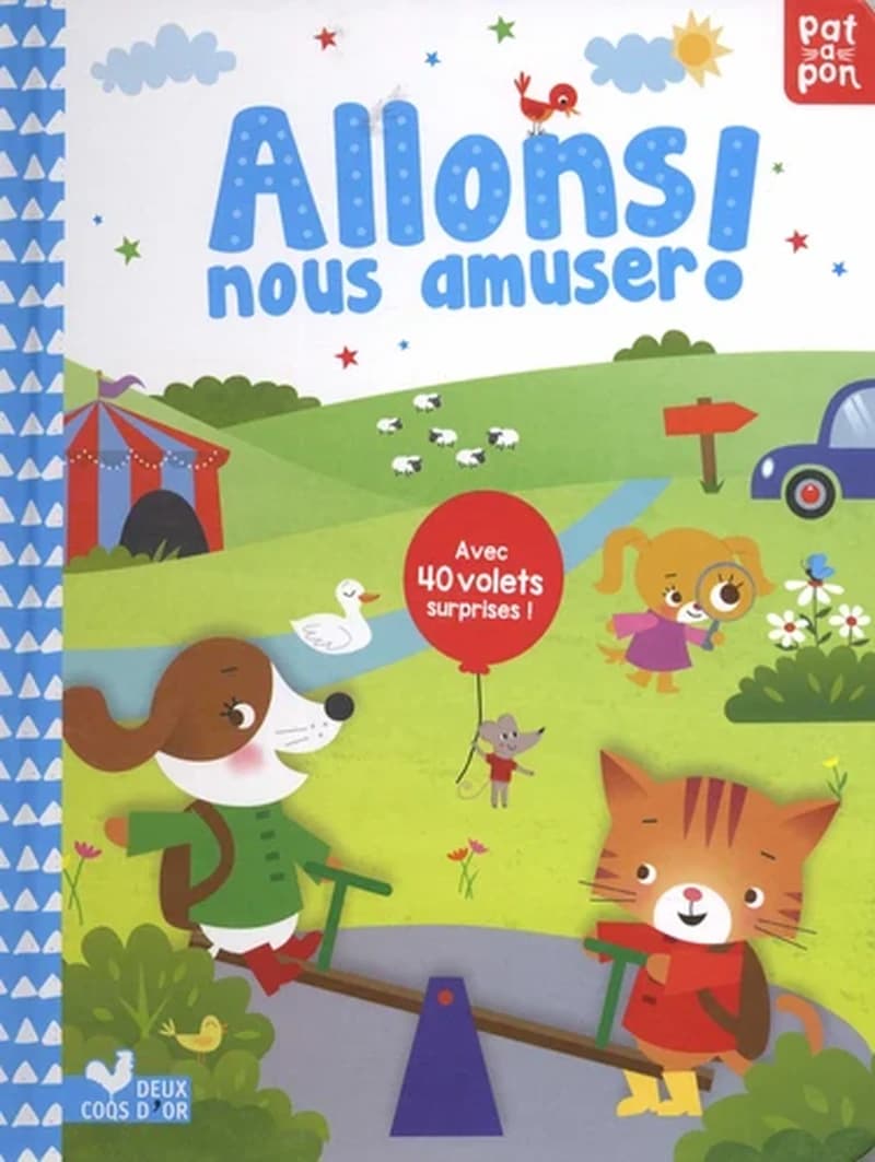 Allons nous amuser ! : avec 40 volets surprises !