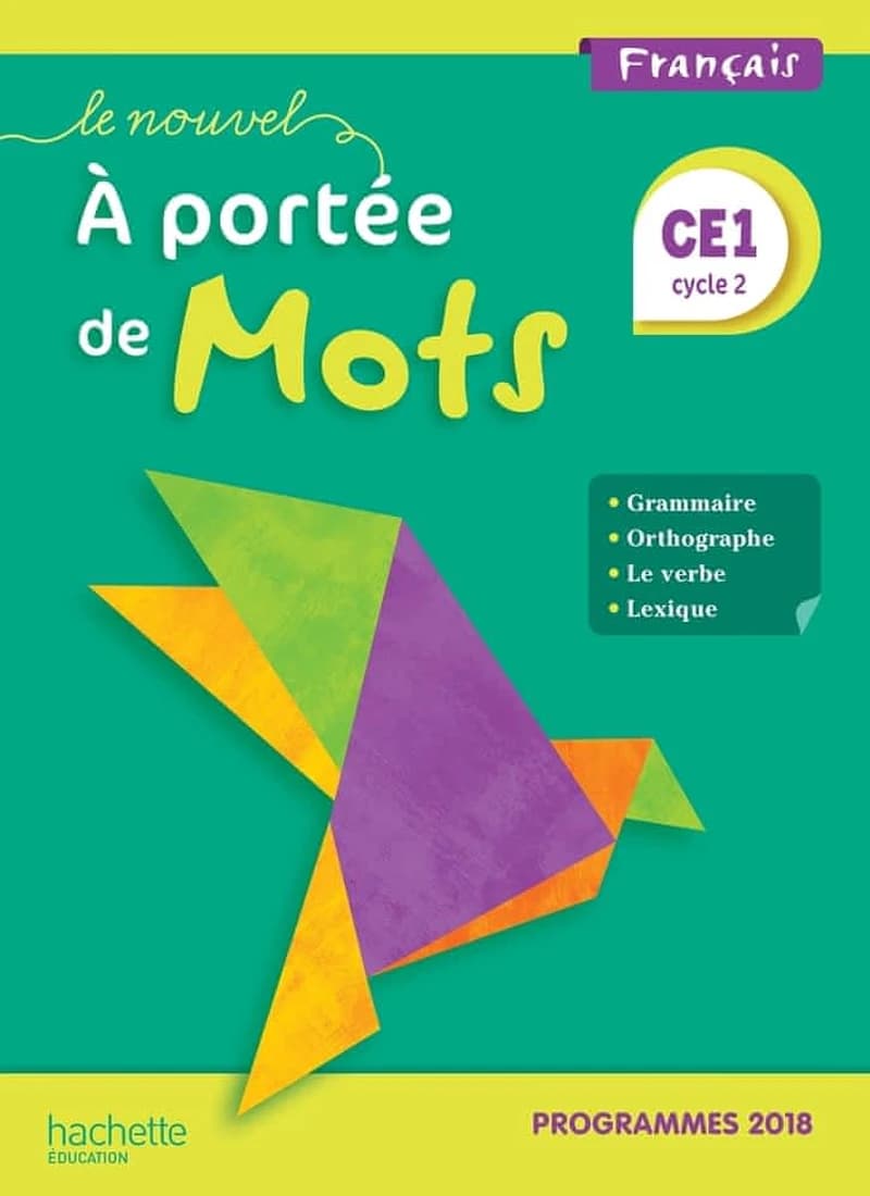 Le nouvel À portée de mots : français, CE1, cycle 2 ([Éd.] 2019) Philippe Bourgouint,... Éléonore Bottet,... Janine et Jean-Claude Lucas,... [et al.]