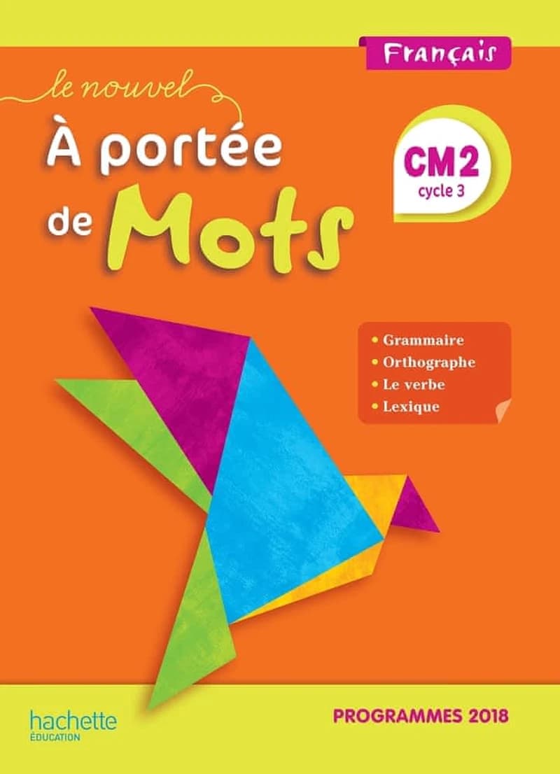 Le nouvel à portée de mots : français : CM2, cycle 3 : programmes 2018