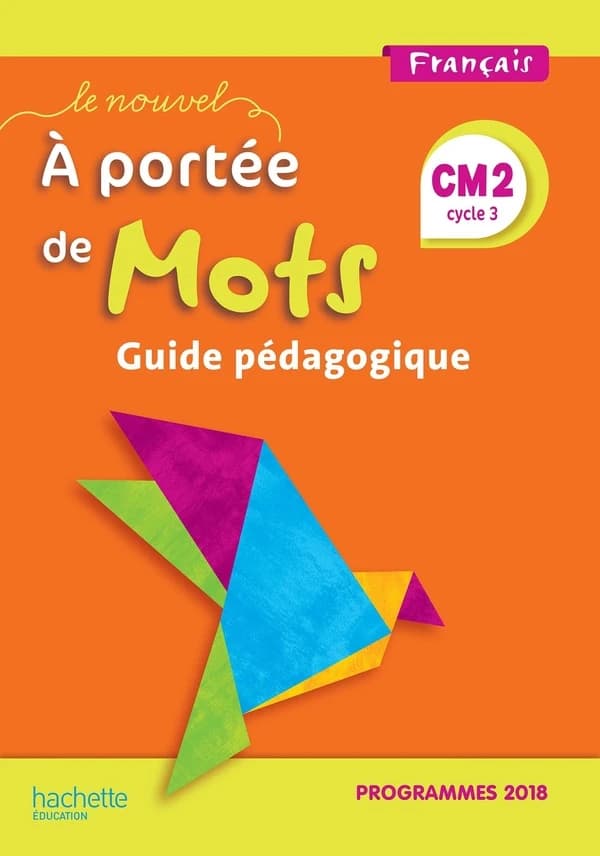 Le nouvel à portée de mots : français : CM2, cycle 3 : programmes 2018