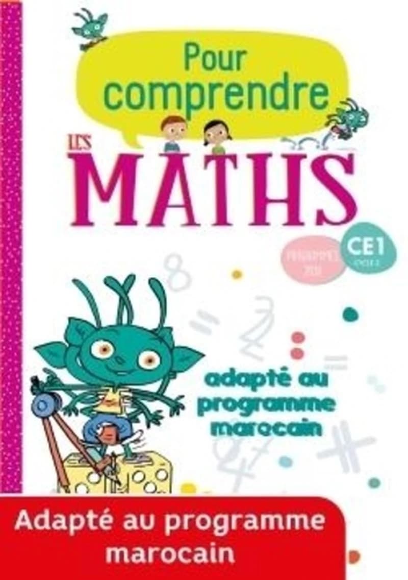POUR COMPRENDRE LES MATHS CE1 - FICHIER ELEVE EDITION MAROCAINE - ED. 2019