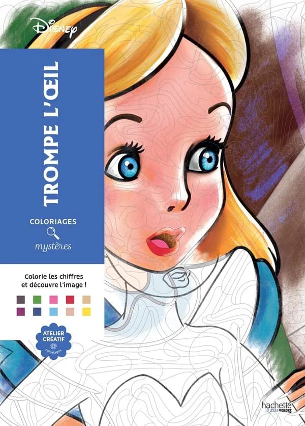 Coloriages Mystères Disney Trompe l'oeil : Coloriez et découvrez un nouveau personnage : [Album à colorier]