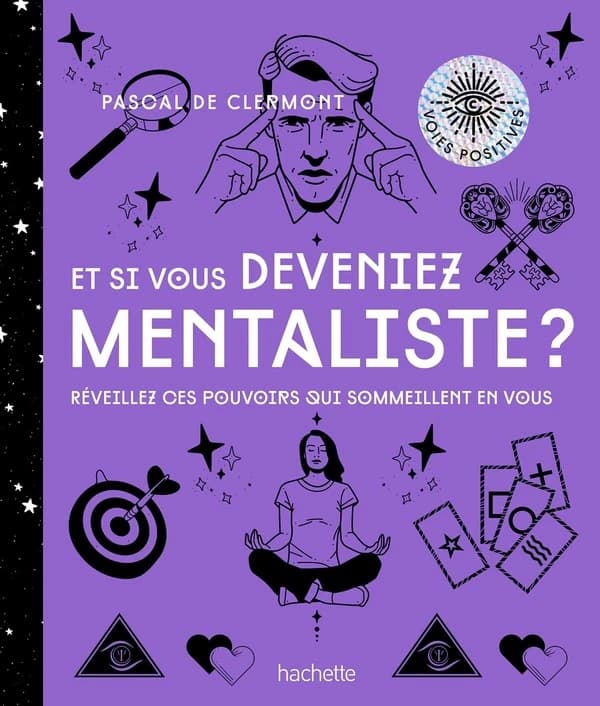 Et si vous deveniez mentaliste ? (Nouvelle éd. mise à jour) Pascal de Clermont