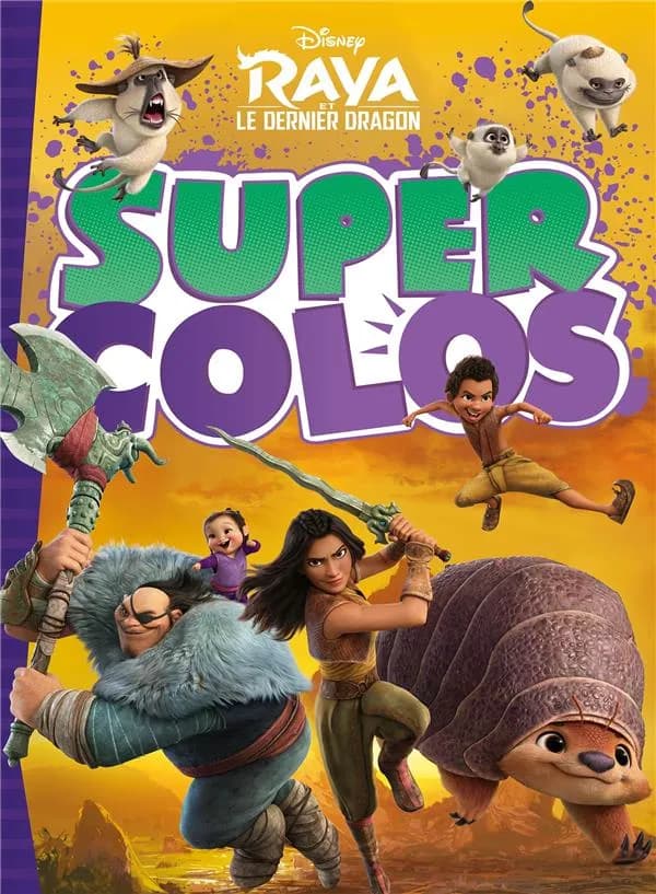 Super colos : Raya et le dernier Dragon - Disney : [Album à colorier]