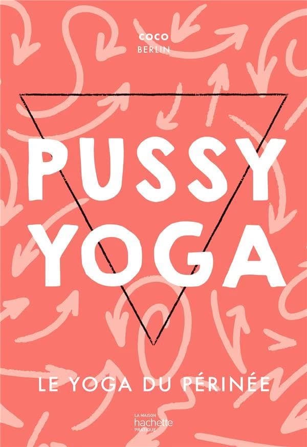Pussy yoga : le yoga du périnée