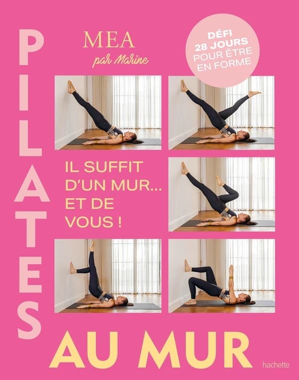 Pilates au mur : il suffit d'un mur, et de vous ! : défi 28 jours pour être en forme