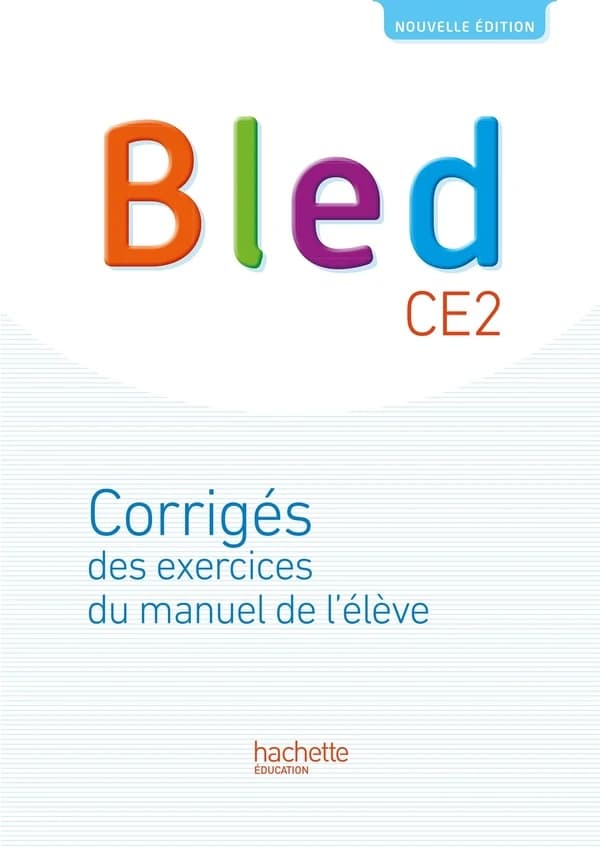 BLED : CE2 ; corrigés des exercices du livre de l'élève (édition 2017)