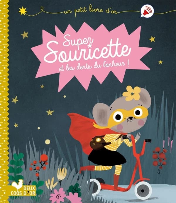 Super Souricette et les dents du bonheur !