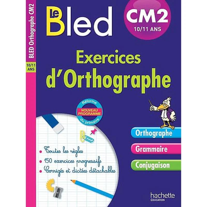 CAHIERS BLED : exercices d'orthographe ; CM2