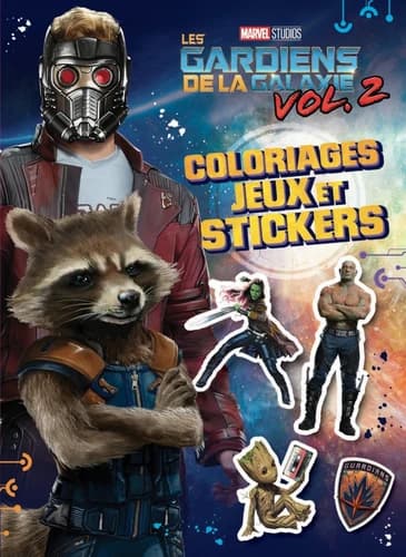 Les Gardiens de la Galaxie Volume 2. Coloriages, jeux et stickers