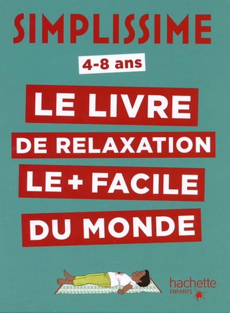 Le livre de relaxation le plus facile du monde - 4-8 ans