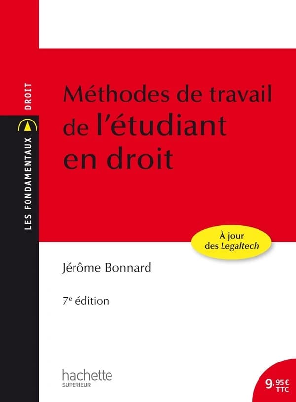 Méthodes de travail de l'étudiant en droit (7e éd. à jour des Legaltech) Jérôme Bonnard,...