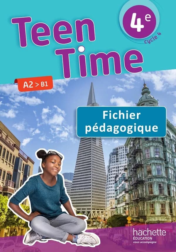 Anglais 4e, cycle 4 Teen Time : Fichier pédagogique