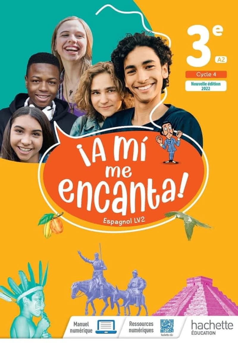 ¡ A mí me encanta ! : espagnol LV2 : 3e, A2, cycle 4 (Nouvelle éd. 2022) Bénédicte Dessein,... Esteban García,... Eva Grima Otáduy,... [et al.] ; sous la direction pédagogique de Isabelle Delhaye,...