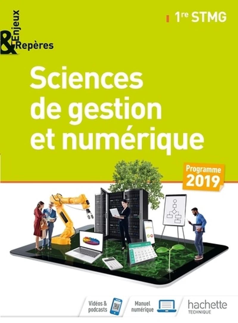 Sciences de gestion et numérique : 1re STMG ([Éd. conforme au] programme 2019) sous la direction de Fabrice Pellerin,... ; [rédigé par] Julien Deresse,... Karine Gautier,... Delphine Lahaye,... [et al.]