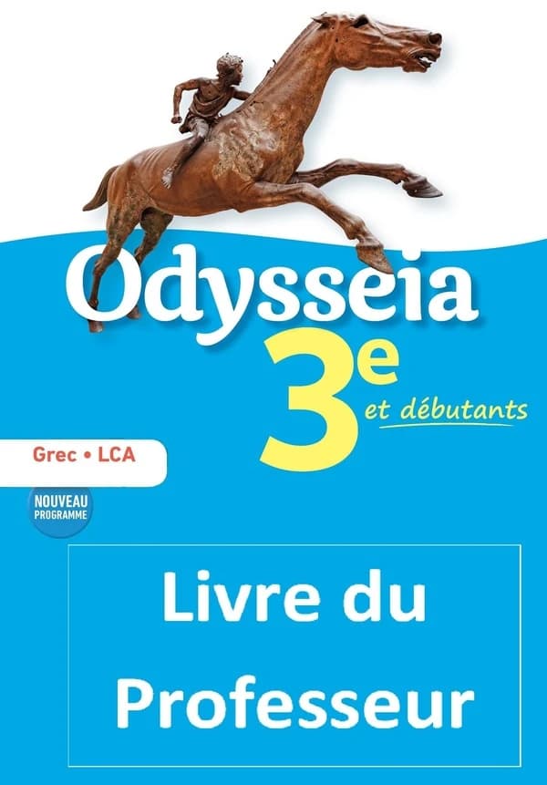Odysseia : 3e ; Grec + LCA ; livre du professeur (édition 2018)