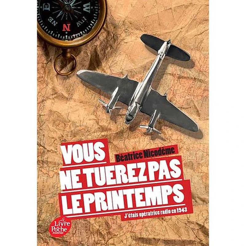 Vous ne tuerez pas le printemps : j'étais opératrice radio en 1943