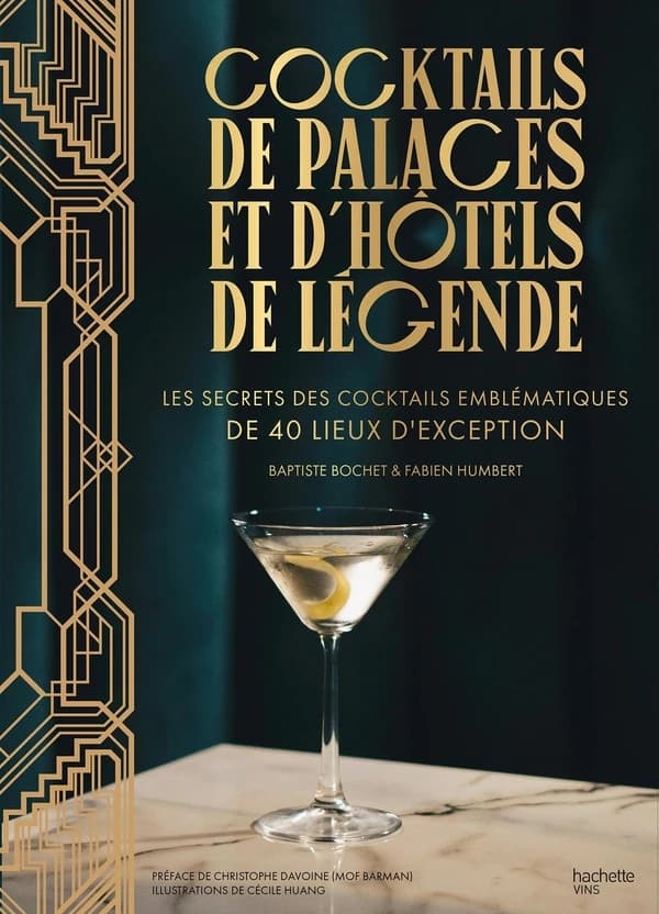 Cocktails de palaces et d'hôtels de légende  : les secrets des cocktails emblématiques de 40 lieux d'exception