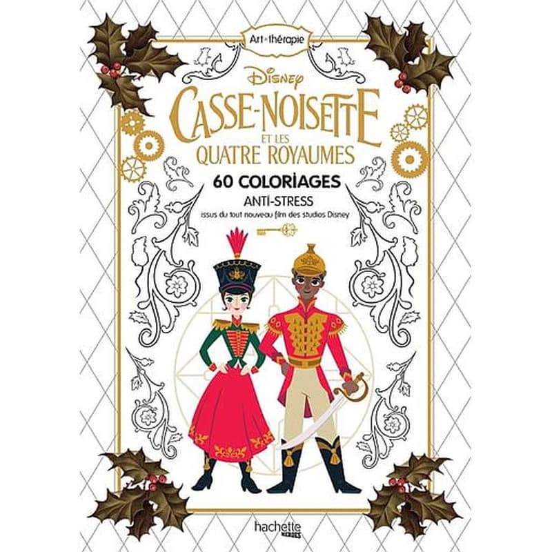 Casse-noisette et les quatre royaumes - 60 coloriages anti-stress