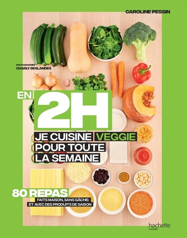 En 2h je cuisine veggie pour toute la semaine : 80 menus faits maison, sans gâchis et avec des produits de saison
