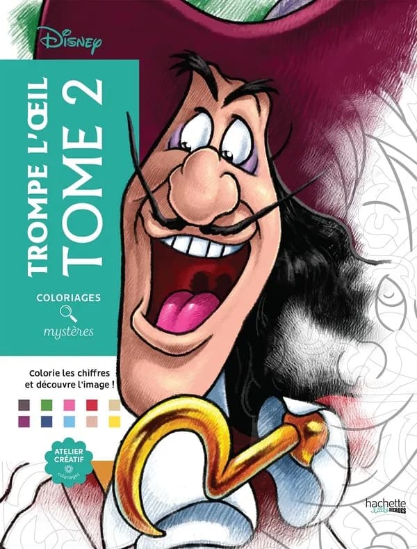Coloriages mystères Disney trompe l'oeil tome 2 : Coloriez et découvrez un nouveau personnage : [Album à colorier]
