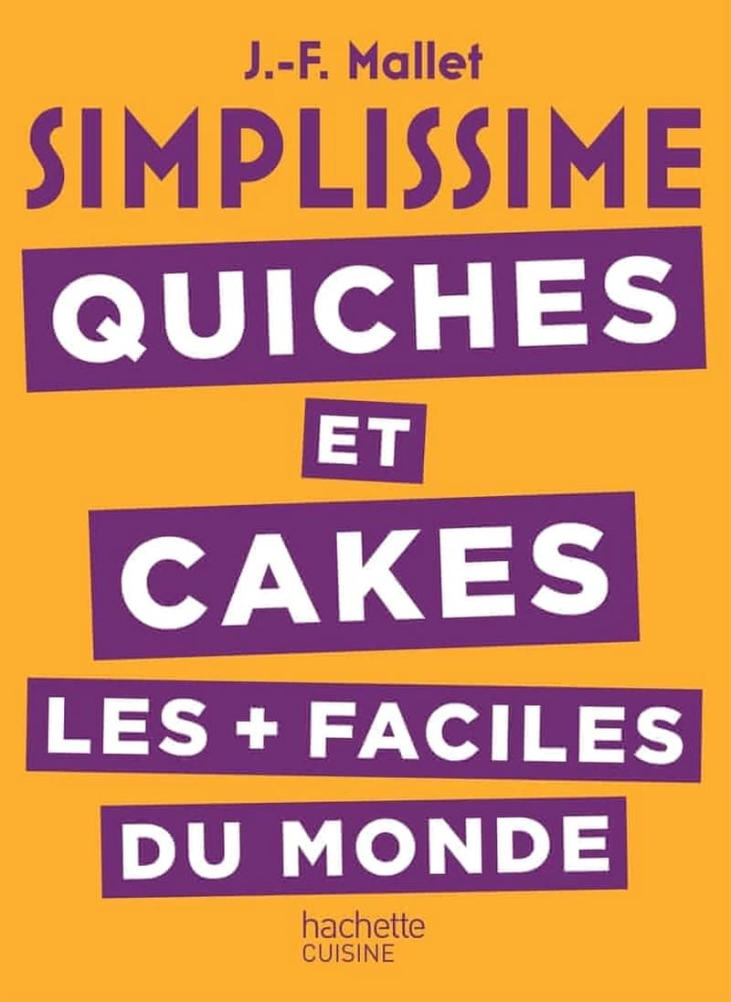 Quiches et cakes les + faciles du monde