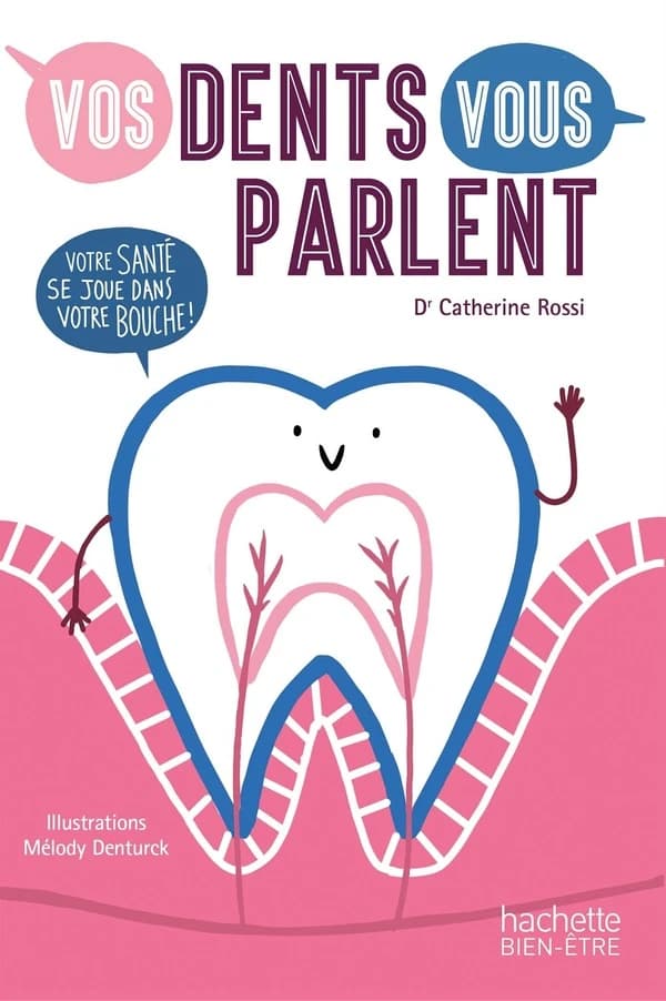 Vos dents vous parlent : votre santé se joue dans votre bouche