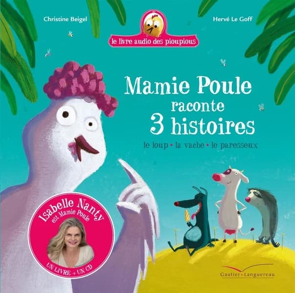 Mamie Poule raconte 3 histoires : le loup, la vache, le paresseux