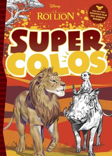 Super colos Le Roi Lion : Issu du tout nouveau film des studios Disney : [Album à colorier]