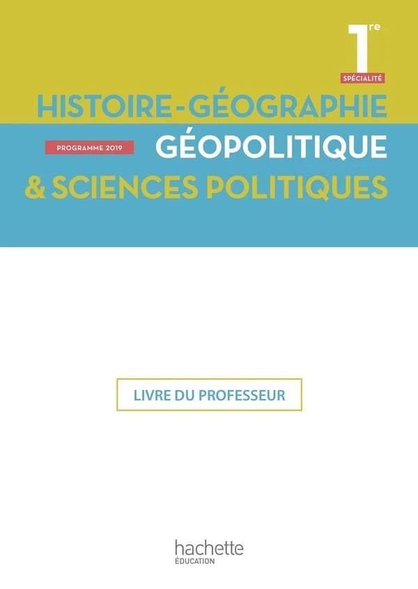 Histoire-géographie, géopolitique & sciences politiques ; 1re spécialité ; livre du professeur (édition 2019)