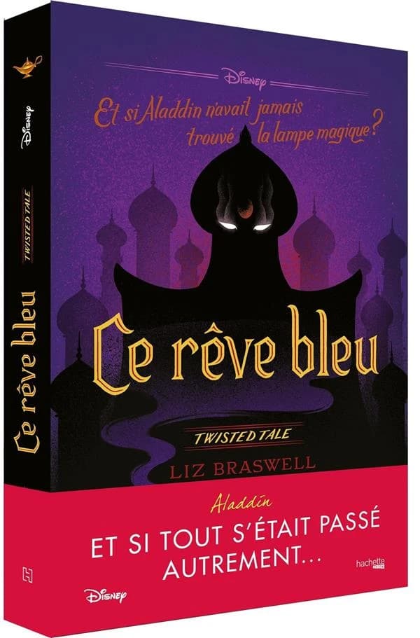 Ce rêve bleu : et si Aladdin n'avait jamais trouvé la lampe magique ?