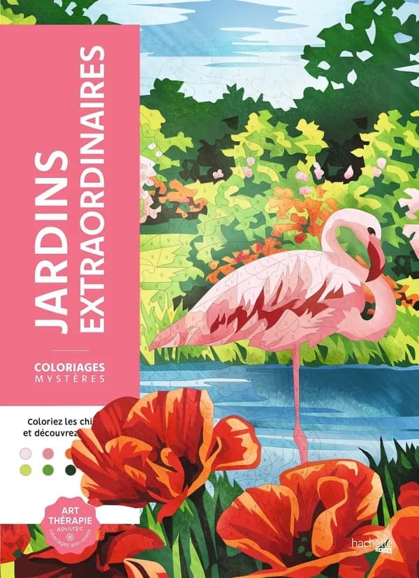 Art-thérapie ; Coloriages mystères : Jardins extraordinaires