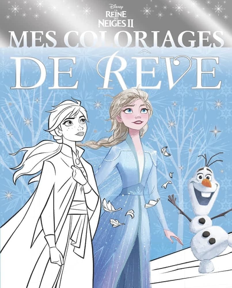 Mes coloriages de rêve : Disney : la Reine des Neiges II : [Album à colorier]