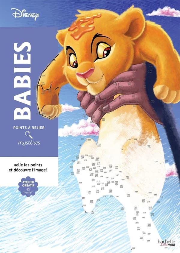 Babies : points à relier mystères Disney : reliez les points et découvrez l'image ! : [Album à colorier]