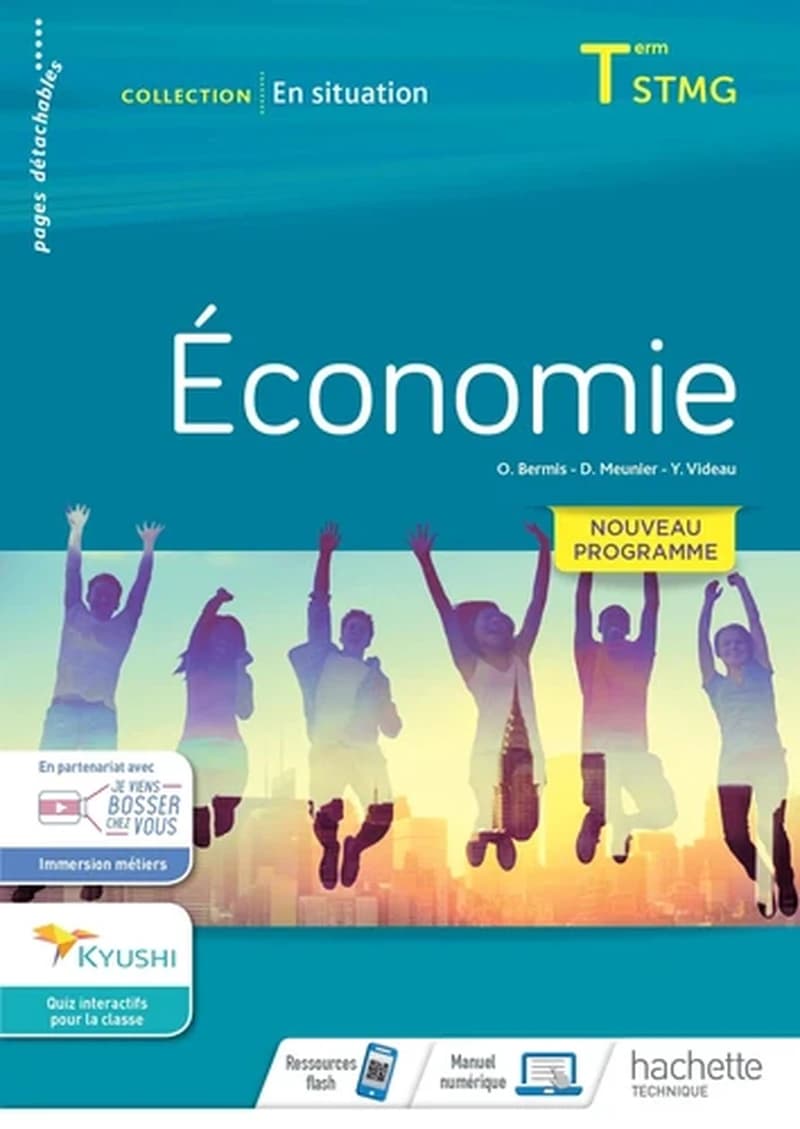 Économie : Term STMG ([Éd. conforme au] nouveau programme) Olivier Bermis,... Damien Meunier,... Yann Videau,... ; [contributions de] Rabia Aouina,... Ikram Ben Abdelmoumen Geistlich,... Sylvie Boezennec,... [et al.]