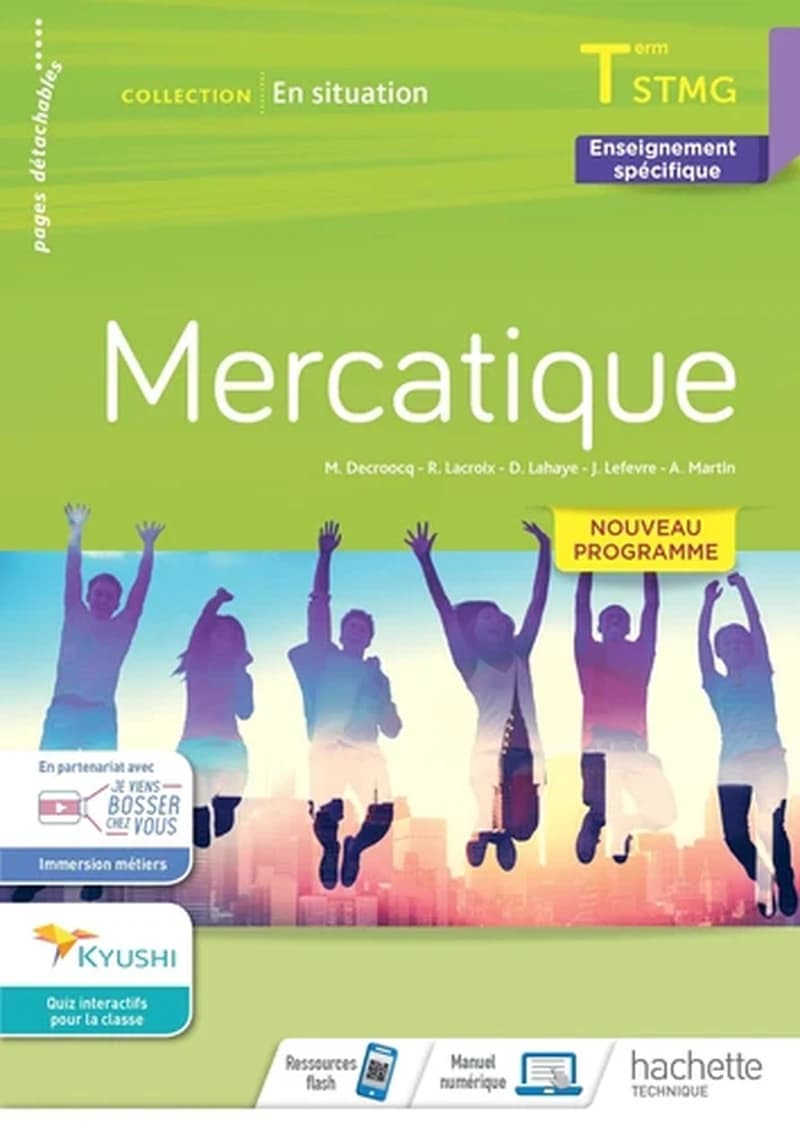 Mercatique : Term STMG, enseignement spécifique ([Éd. conforme au] nouveau programme) Marie Decroocq,... Renaud Lacroix,... Delphine Lahaye,... [et al.]