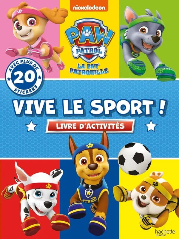 La Pat'Patrouille : vive le sport ! ; livre d'activités