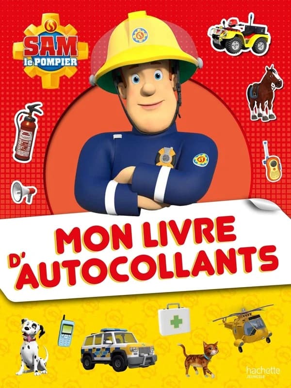 Mon livre d'autocollants : Sam le Pompier : [Autocollant]