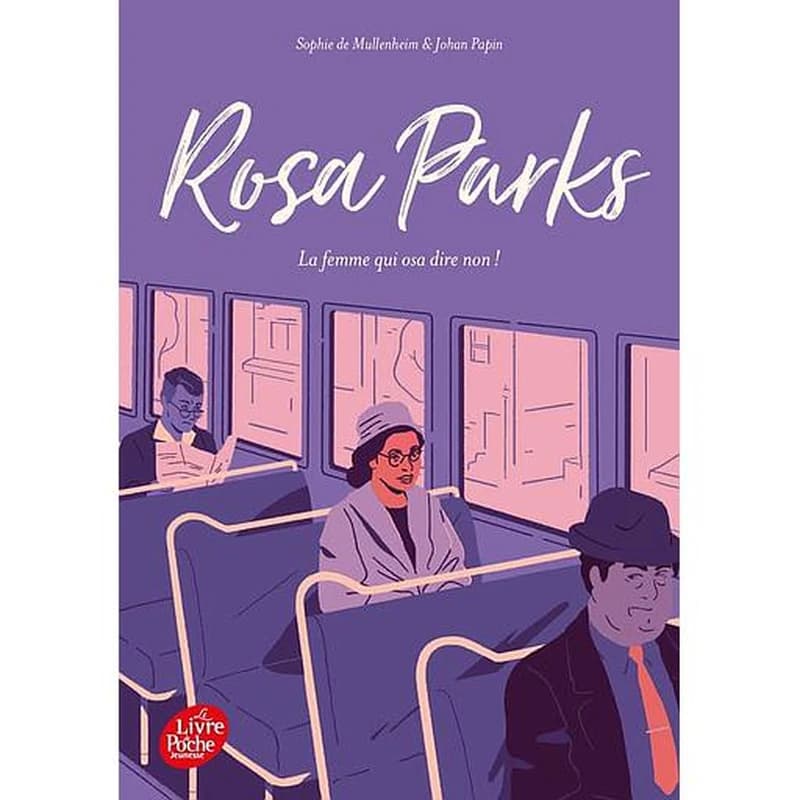 Rosa Parks : la femme qui osa dire non !