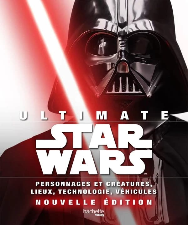 Ultimate "Star wars" (Nouvelle éd.) écrit par Adam Bray, Cole Horton, Patricia Barr... [et al.]