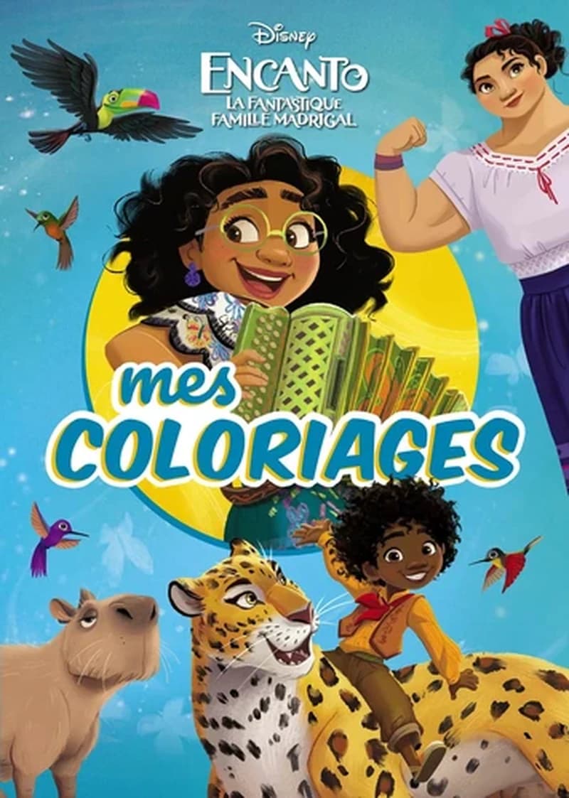 Mes coloriages Disney : Encanto la fantastique famille Madrigal : [Album à colorier]
