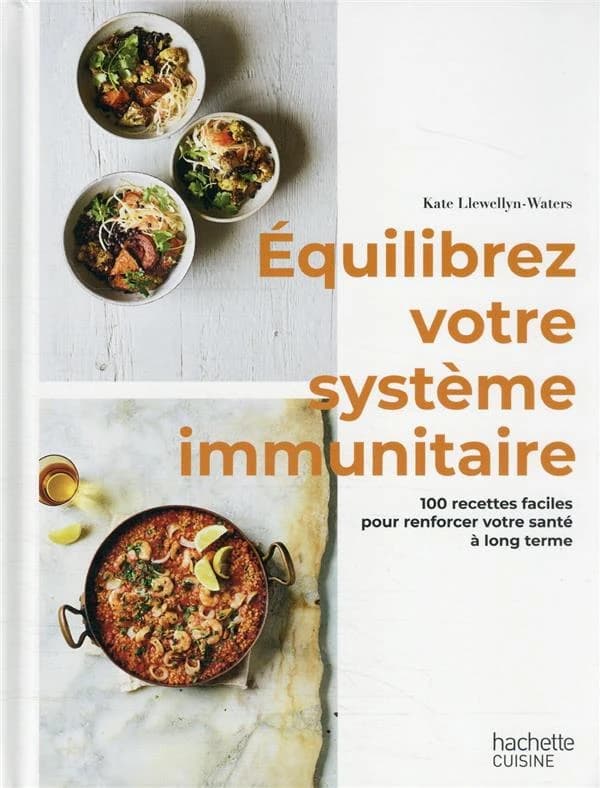 Équilibrez votre système immunitaire : 100 recettes faciles pour renforcer votre santé à long terme