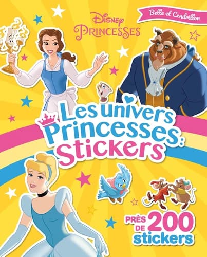 Les univers Princesses : stickers Disney Princesses : Cendrillon et Belle : [Autocollant]