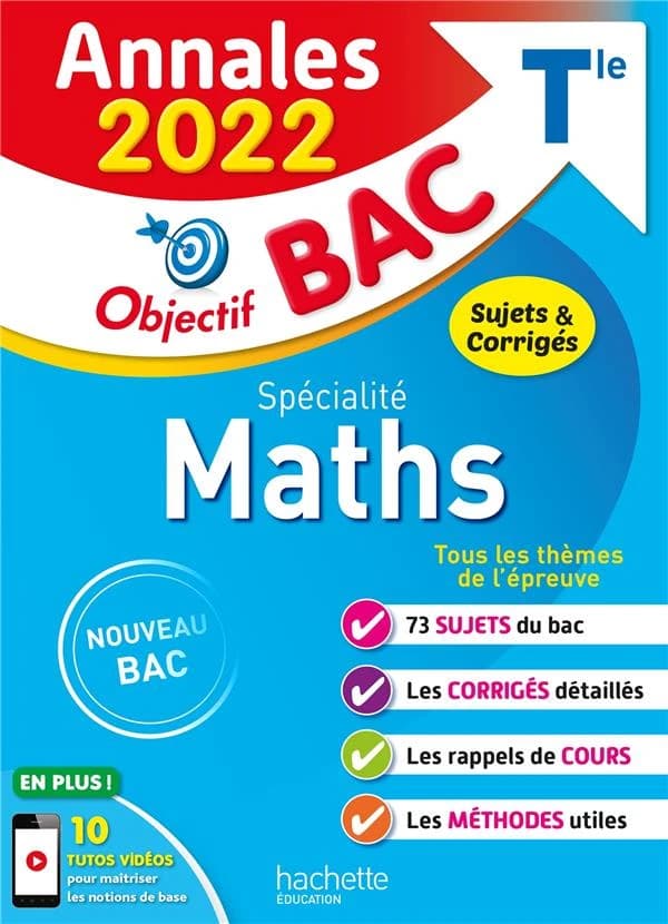 Spécialité maths : objectif bac Tle : annales 2022, sujets & corrigés