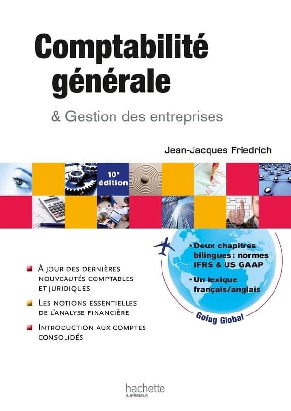 Comptabilité générale & gestion des entreprises (10e éd.) Jean-Jacques Friedrich,...