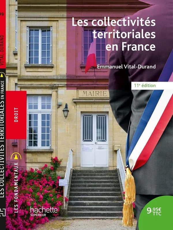 Les collectivités territoriales en France (11e éd.) Emmanuel Vital-Durand,...