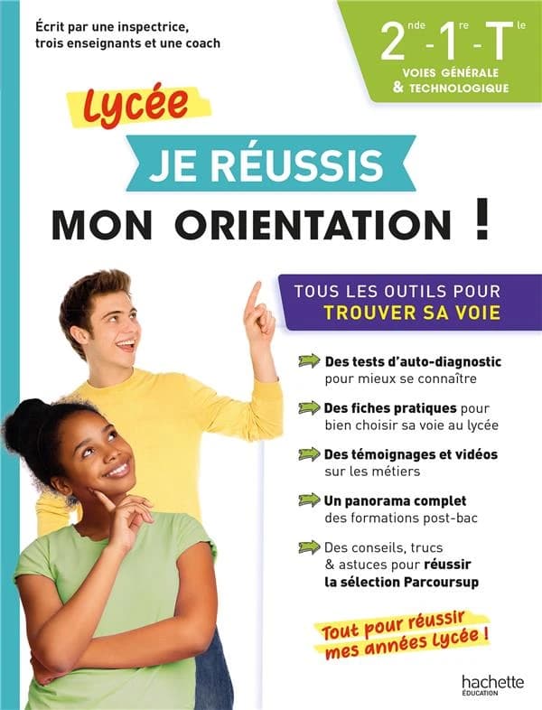 Je réussis mon orientation ; 2de, 1re, terminale ; voies générale et technologique