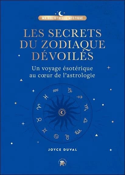 Les secrets du zodiaque dévoilés : un voyage ésotérique au coeur de l'astrologie
