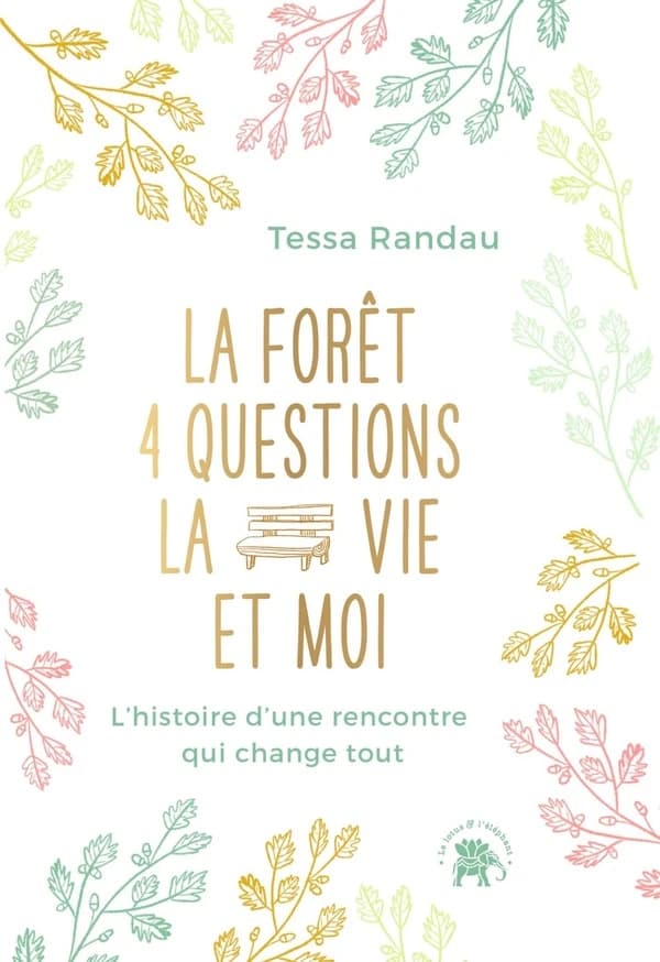 La forêt, 4 questions, la vie et moi : l'histoire d'une rencontre qui change tout