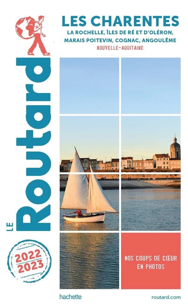 Les Charentes : La Rochelle, îles de Ré et d'Oléron, Marais poitevin, Cognac, Angoulême : Nouvelle-Aquitaine ([Éd.] 2022-2023)